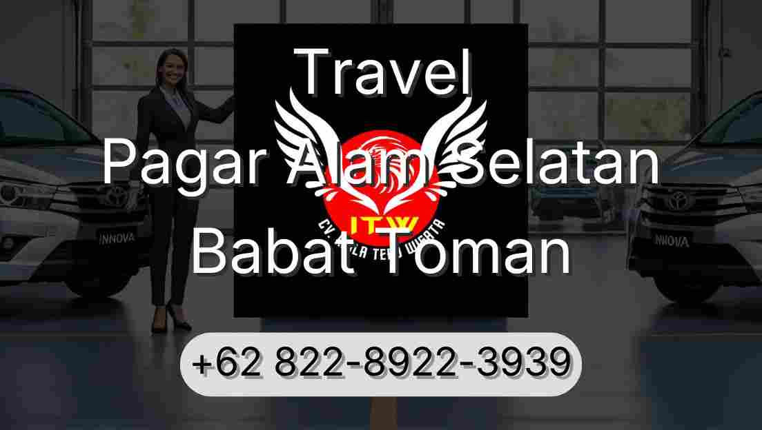 Travel Pagar Alam Selatan Babat Toman
