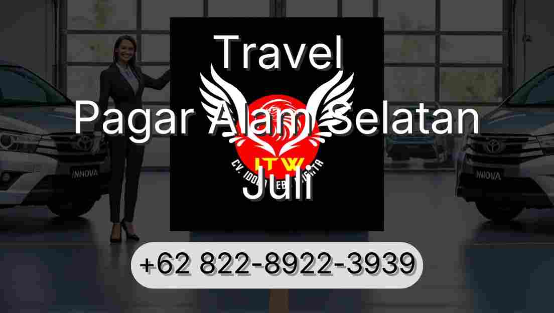 Travel Pagar Alam Selatan Juli