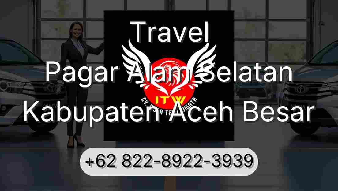 Travel Pagar Alam Selatan Kabupaten Aceh Besar