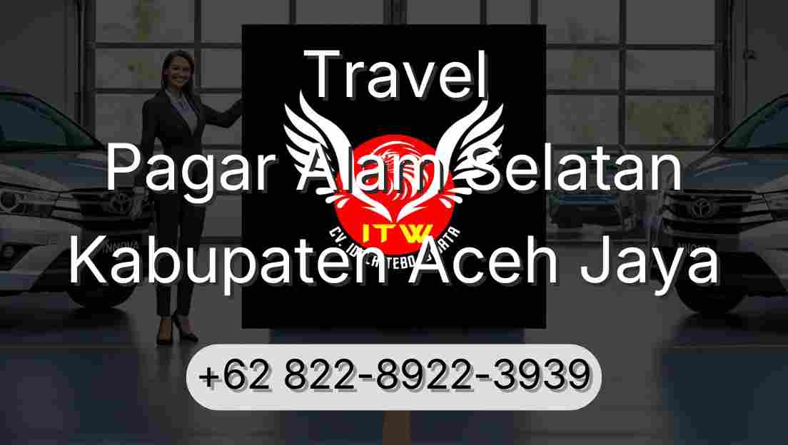 Travel Pagar Alam Selatan Kabupaten Aceh Jaya