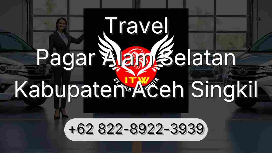 Travel Pagar Alam Selatan Kabupaten Aceh Singkil