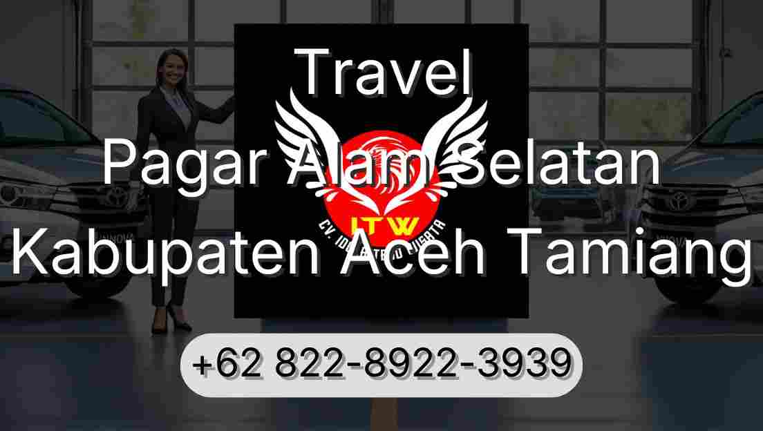 Travel Pagar Alam Selatan Kabupaten Aceh Tamiang