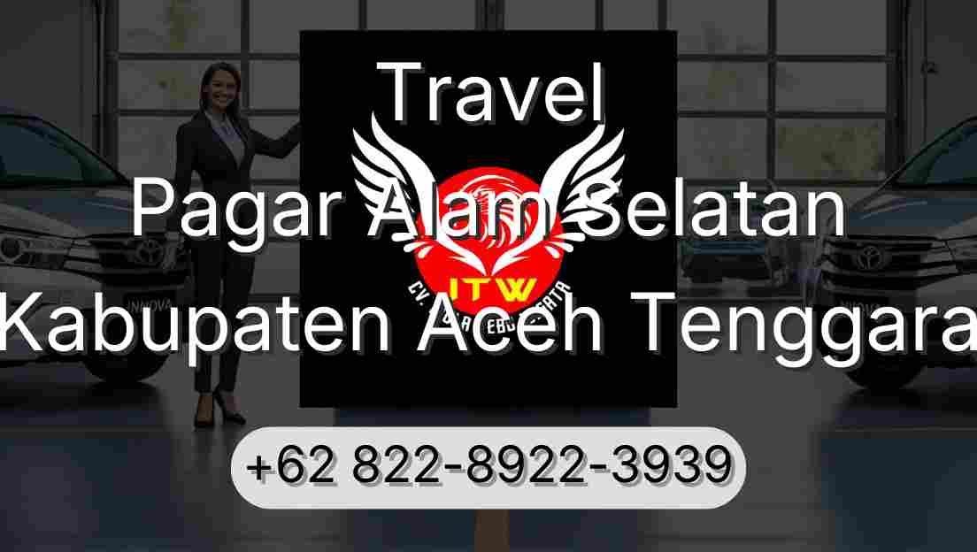 Travel Pagar Alam Selatan Kabupaten Aceh Tenggara