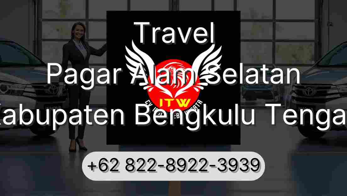 Travel Pagar Alam Selatan Kabupaten Bengkulu Tengah