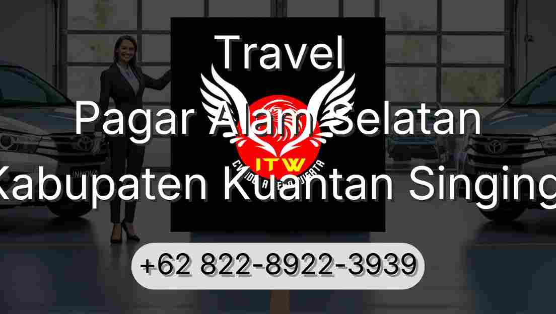 Travel Pagar Alam Selatan Kabupaten Kuantan Singingi