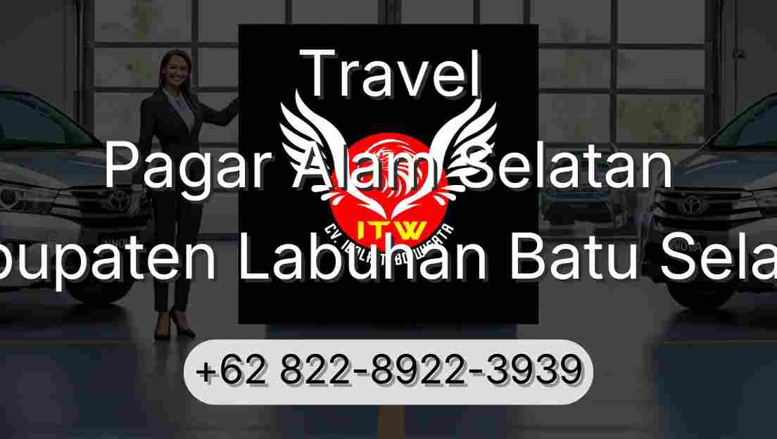 Travel Pagar Alam Selatan Kabupaten Labuhan Batu Selatan