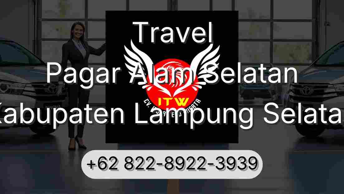 Travel Pagar Alam Selatan Kabupaten Lampung Selatan