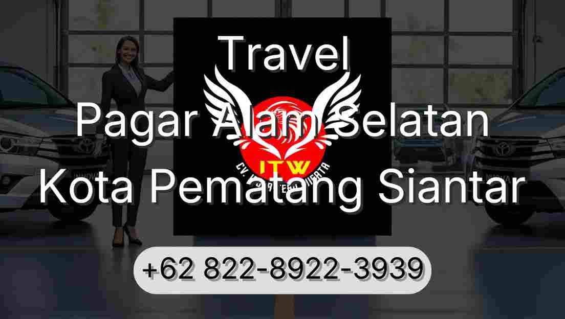 Travel Pagar Alam Selatan Kota Pematang Siantar