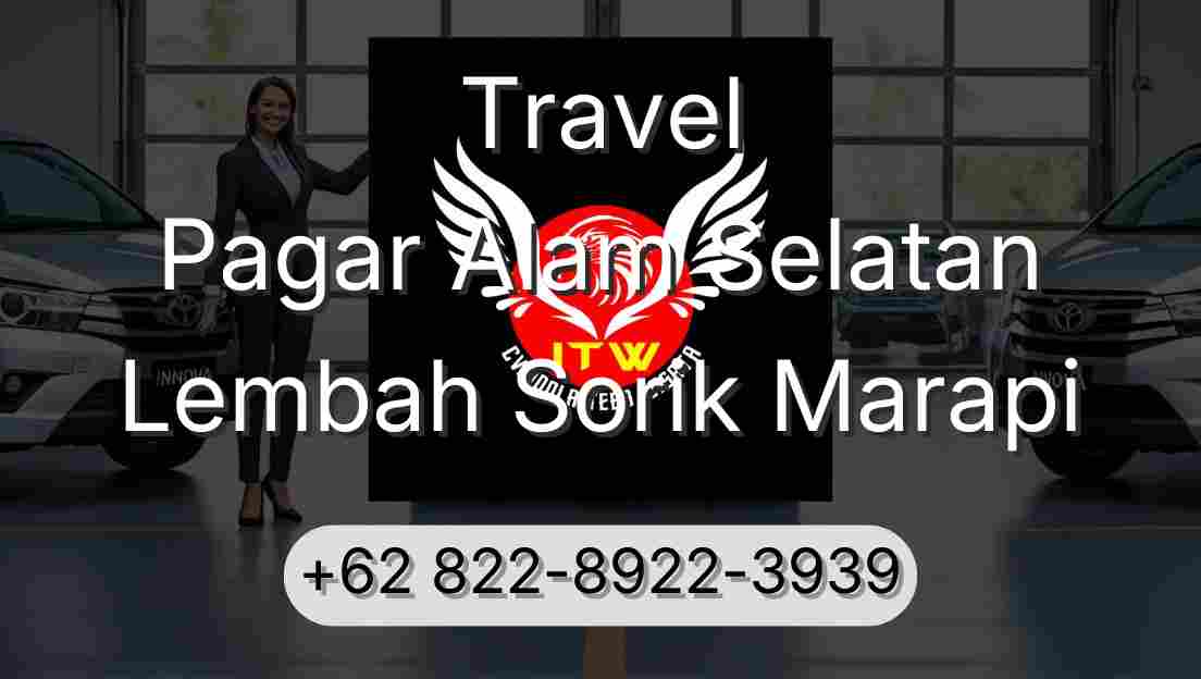 Travel Pagar Alam Selatan Lembah Sorik Marapi