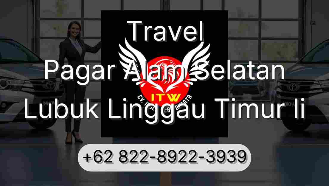 Travel Pagar Alam Selatan Lubuk Linggau Timur Ii