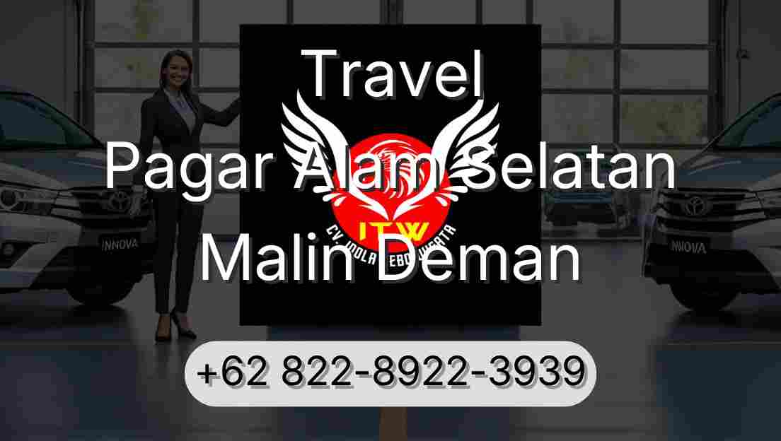Travel Pagar Alam Selatan Malin Deman