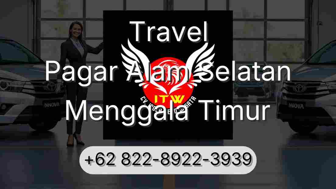Travel Pagar Alam Selatan Menggala Timur
