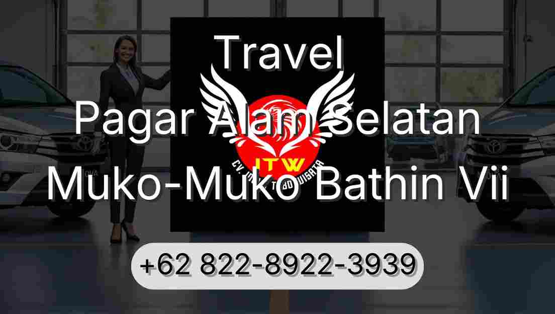 Travel Pagar Alam Selatan Muko-Muko Bathin Vii