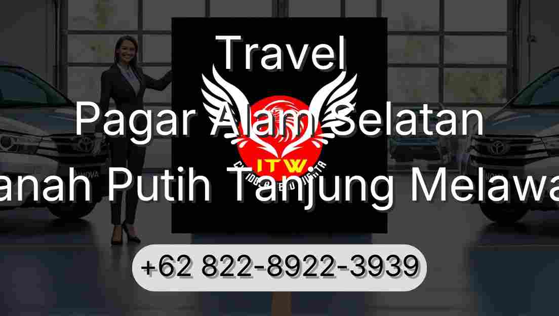 Travel Pagar Alam Selatan Tanah Putih Tanjung Melawan