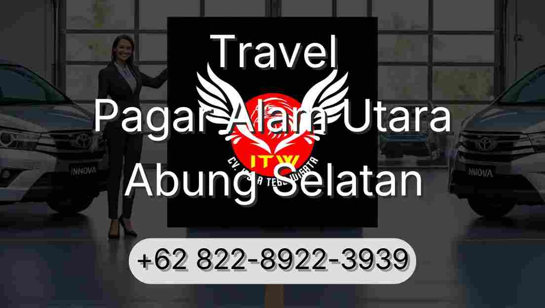 Travel Pagar Alam Utara Abung Selatan