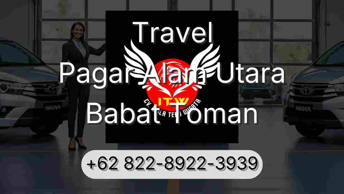 Travel Pagar Alam Utara Babat Toman