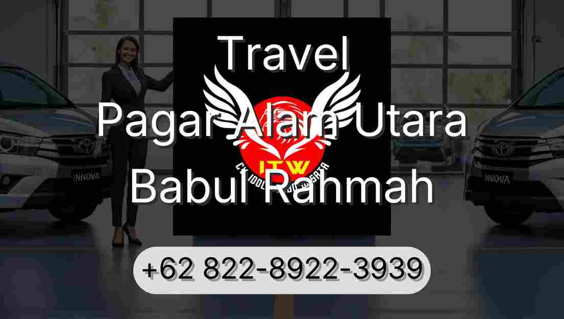 Travel Pagar Alam Utara Babul Rahmah
