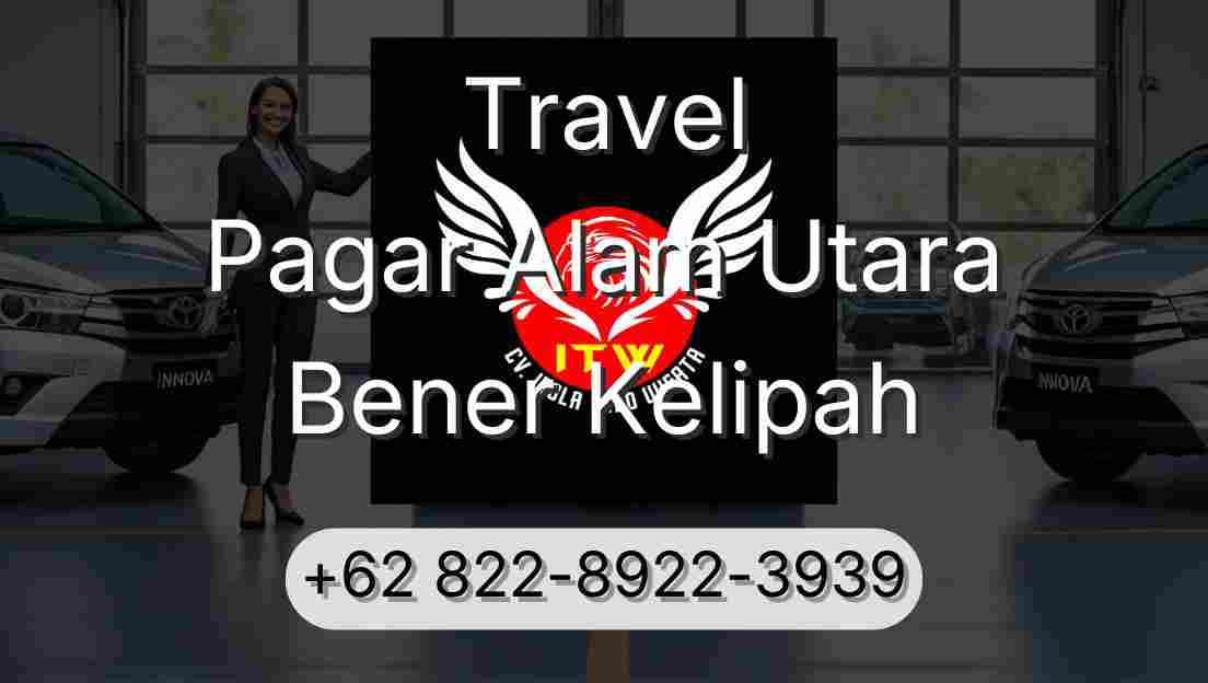 Travel Pagar Alam Utara Bener Kelipah