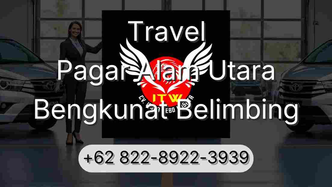 Travel Pagar Alam Utara Bengkunat Belimbing