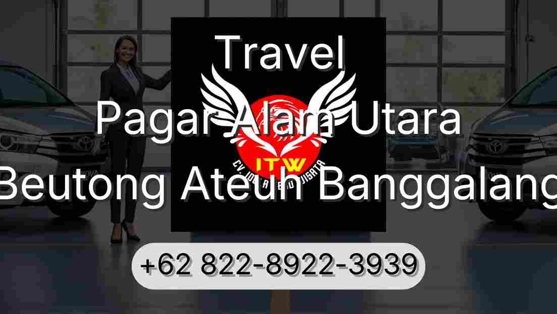 Travel Pagar Alam Utara Beutong Ateuh Banggalang