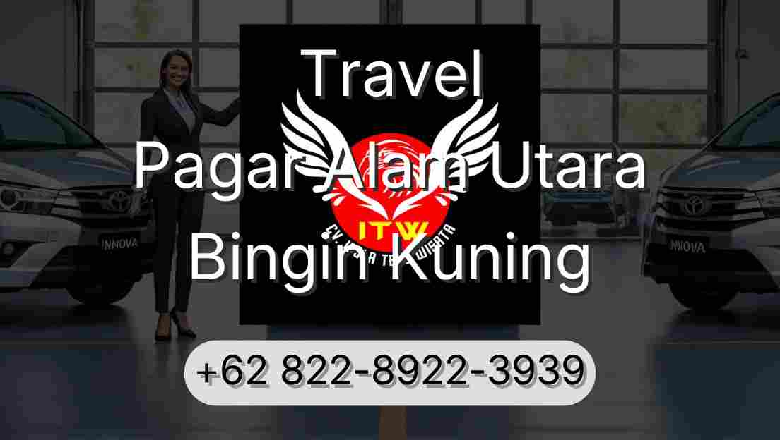 Travel Pagar Alam Utara Bingin Kuning