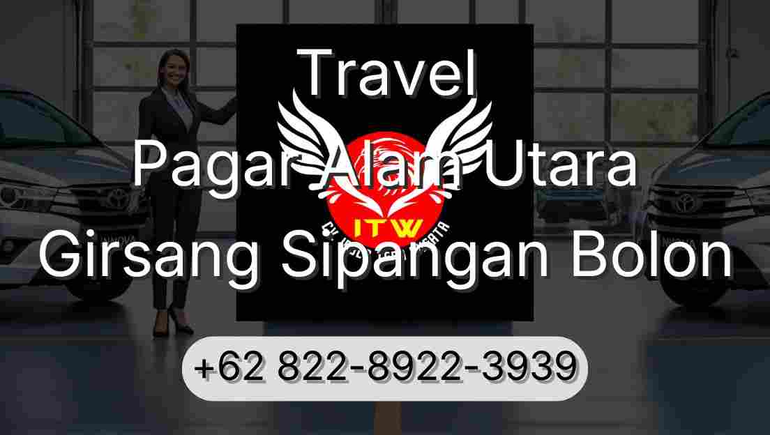 Travel Pagar Alam Utara Girsang Sipangan Bolon