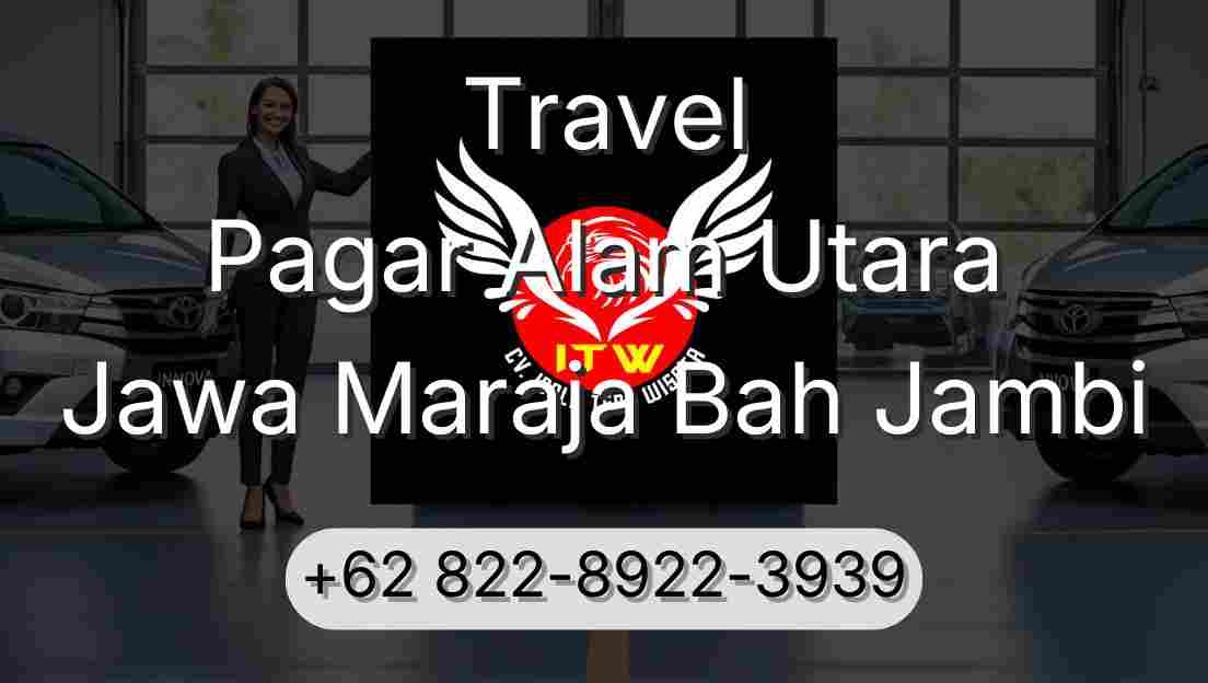 Travel Pagar Alam Utara Jawa Maraja Bah Jambi