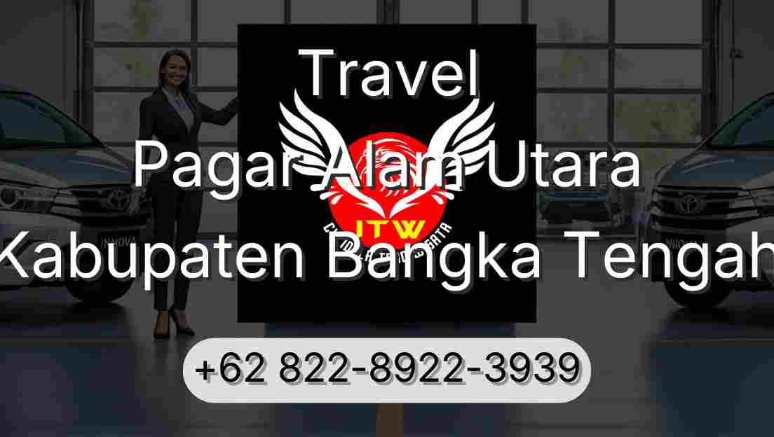 Travel Pagar Alam Utara Kabupaten Bangka Tengah