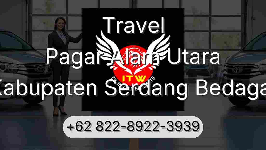Travel Pagar Alam Utara Kabupaten Serdang Bedagai
