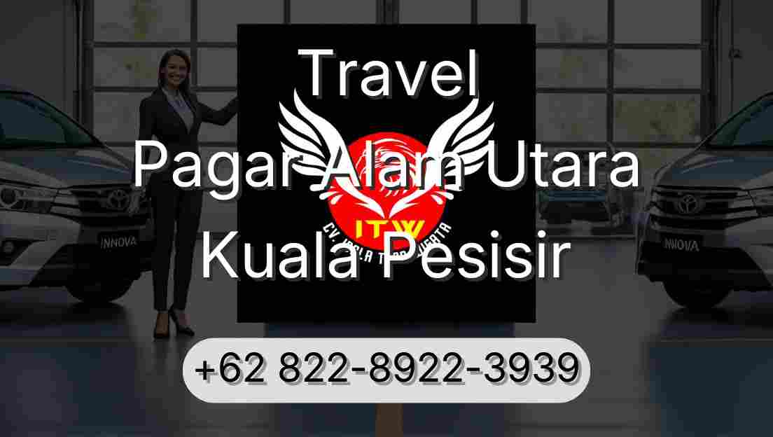 Travel Pagar Alam Utara Kuala Pesisir