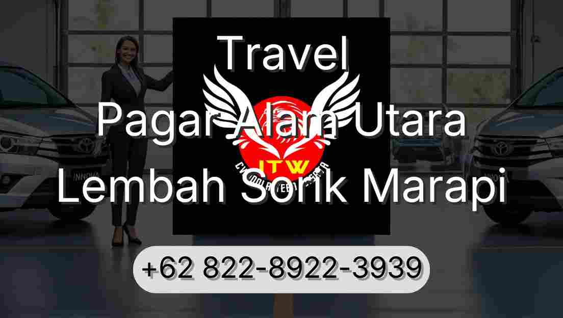 Travel Pagar Alam Utara Lembah Sorik Marapi