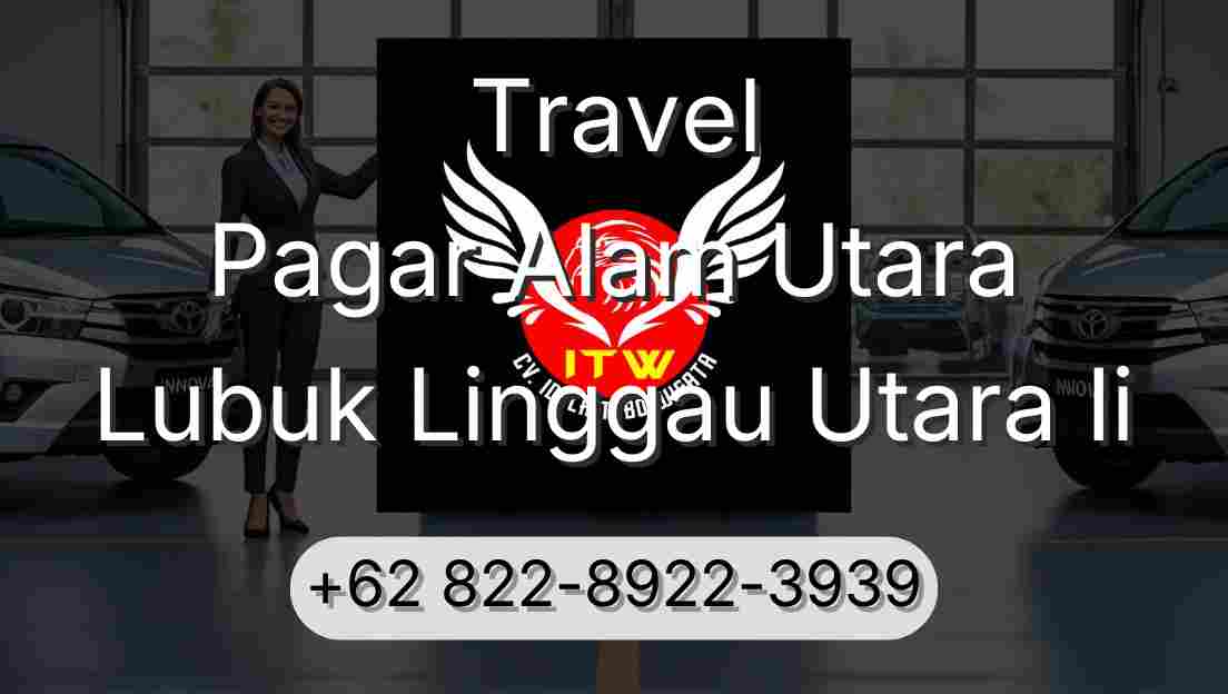Travel Pagar Alam Utara Lubuk Linggau Utara Ii