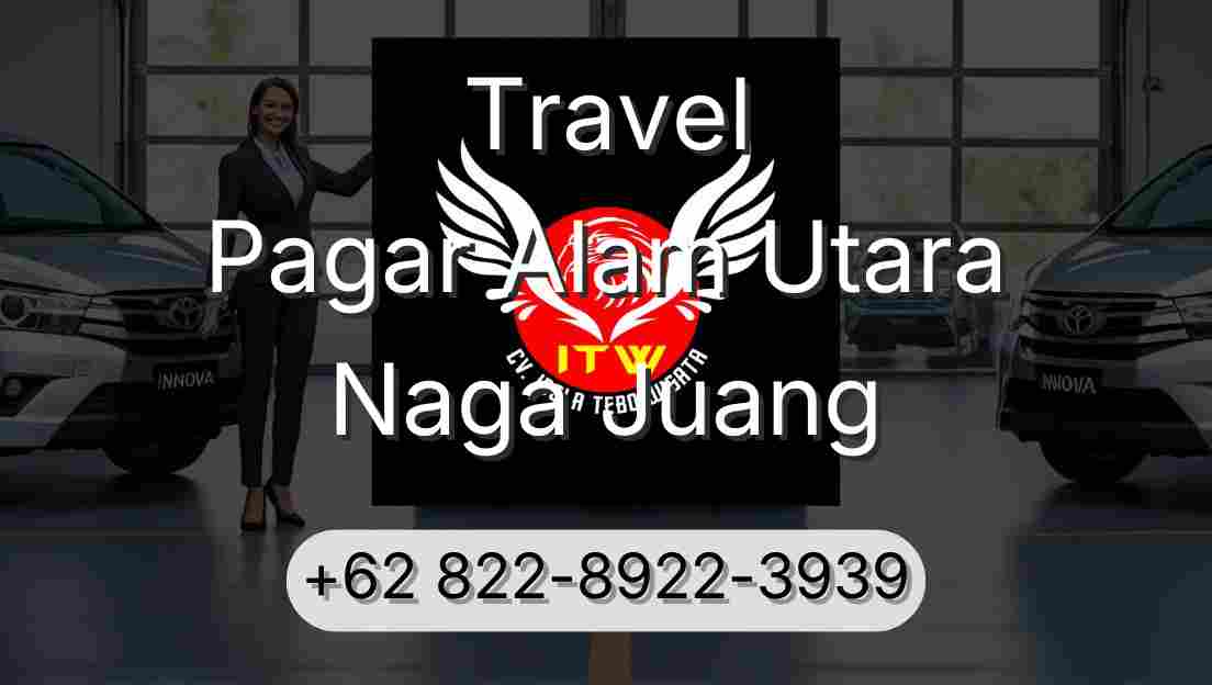 Travel Pagar Alam Utara Naga Juang