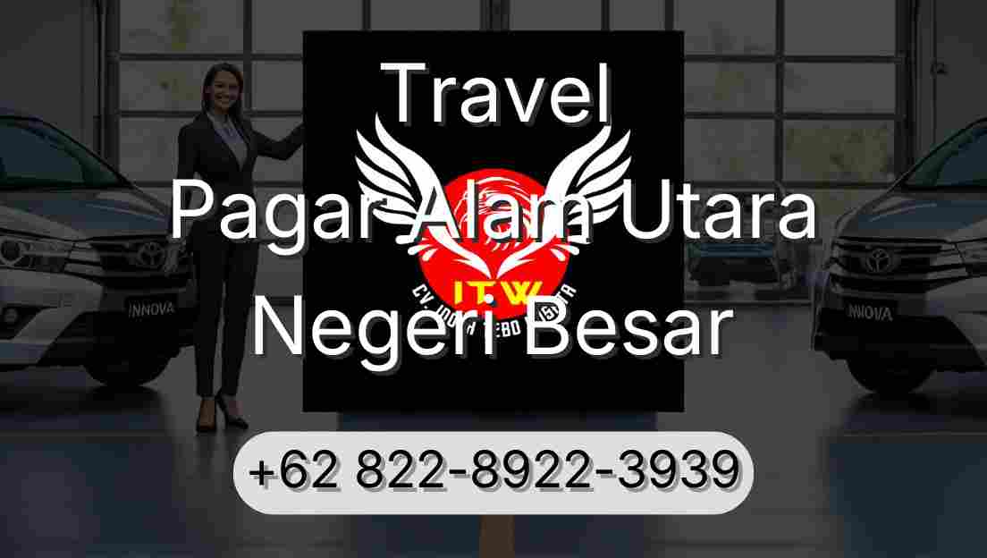 Travel Pagar Alam Utara Negeri Besar