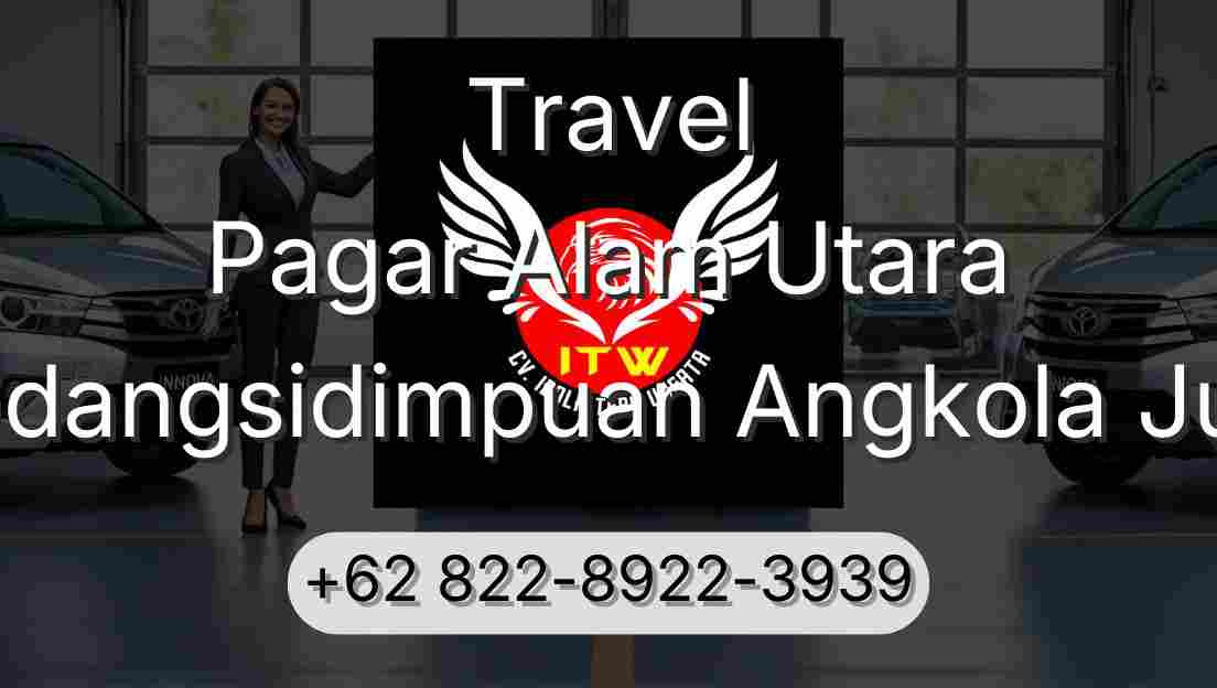 Travel Pagar Alam Utara Padangsidimpuan Angkola Julu
