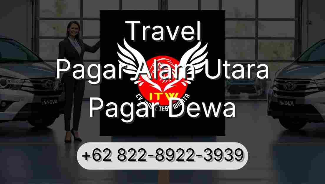 Travel Pagar Alam Utara Pagar Dewa