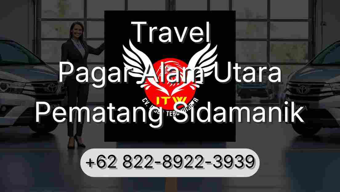 Travel Pagar Alam Utara Pematang Sidamanik