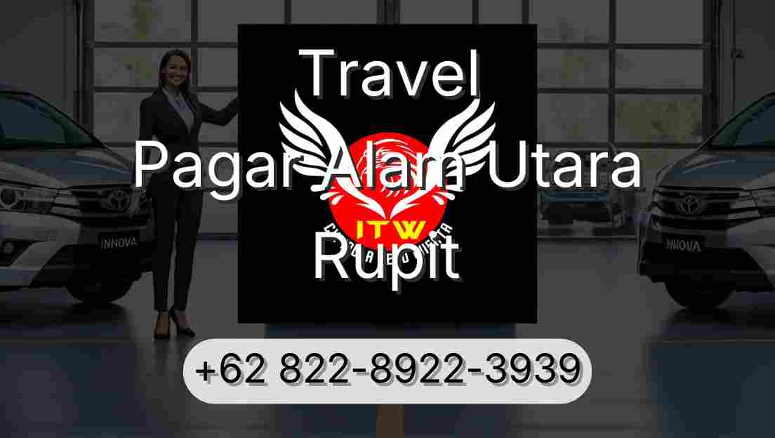 Travel Pagar Alam Utara Rupit