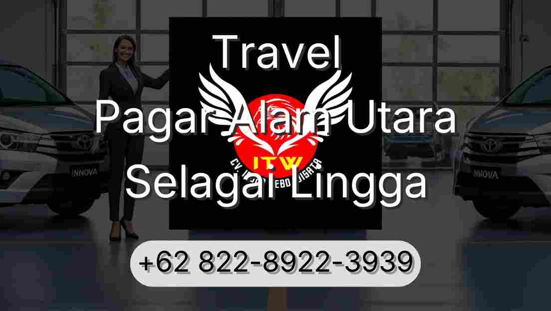 Travel Pagar Alam Utara Selagai Lingga