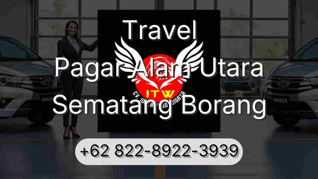 Travel Pagar Alam Utara Sematang Borang