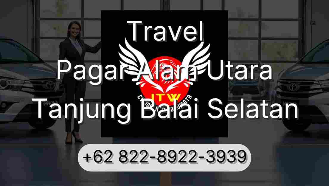 Travel Pagar Alam Utara Tanjung Balai Selatan