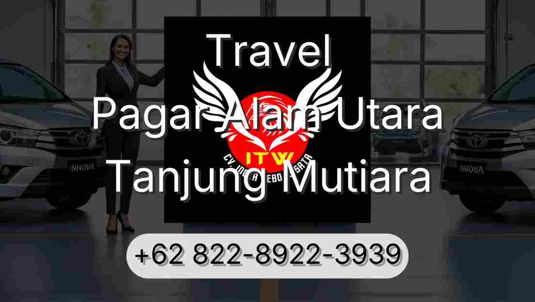 Travel Pagar Alam Utara Tanjung Mutiara