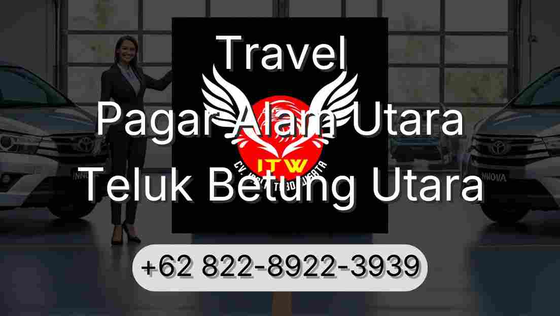 Travel Pagar Alam Utara Teluk Betung Utara