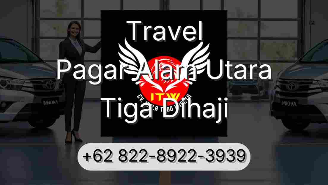 Travel Pagar Alam Utara Tiga Dihaji