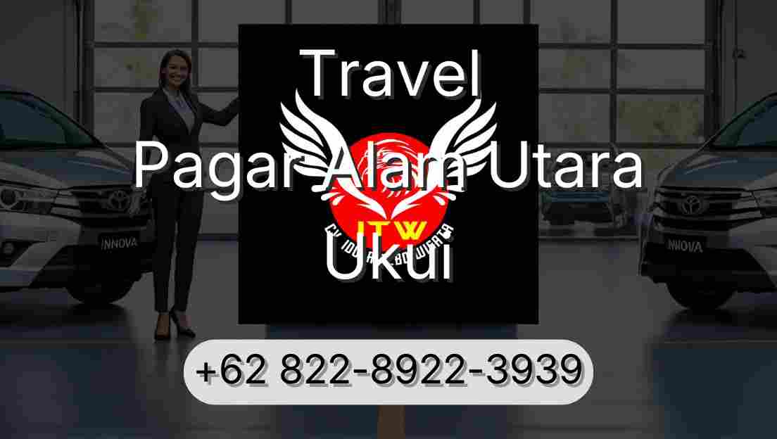 Travel Pagar Alam Utara Ukui