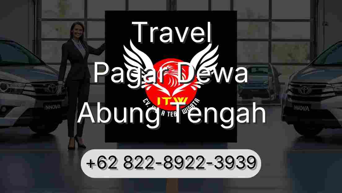 Travel Pagar Dewa Abung Tengah