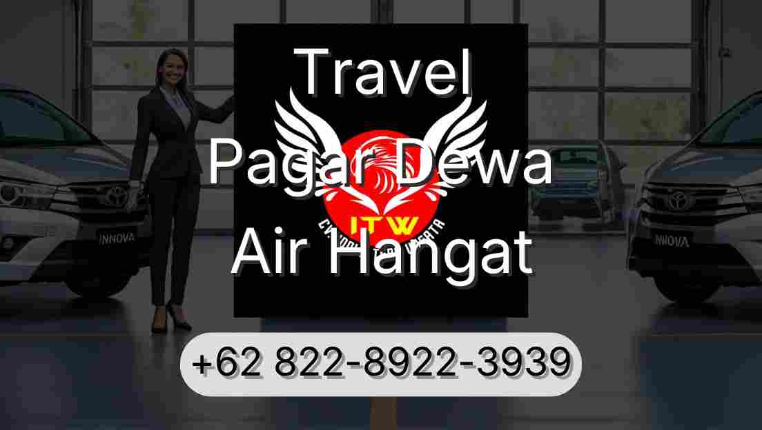 Travel Pagar Dewa Air Hangat