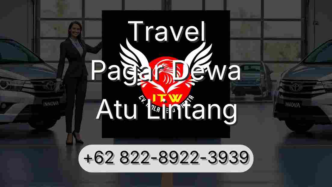 Travel Pagar Dewa Atu Lintang