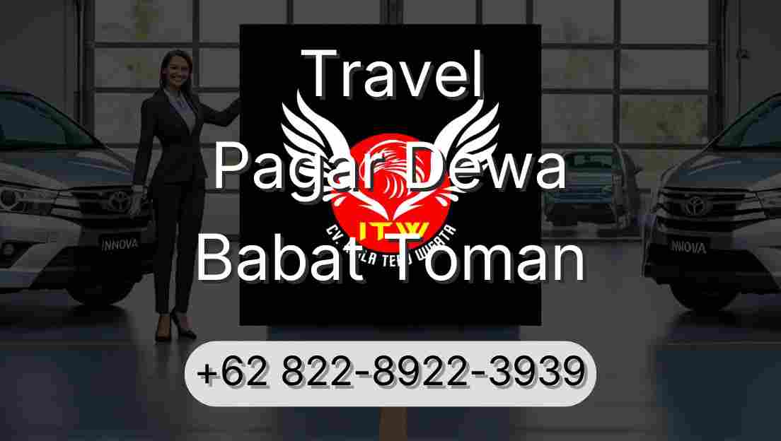 Travel Pagar Dewa Babat Toman