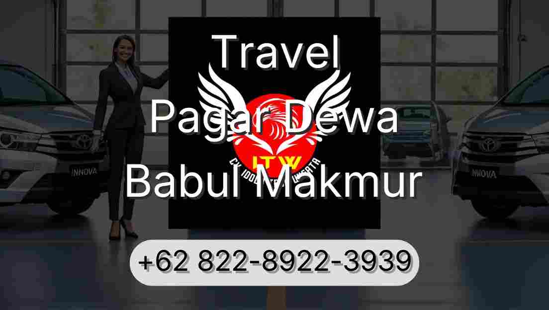 Travel Pagar Dewa Babul Makmur